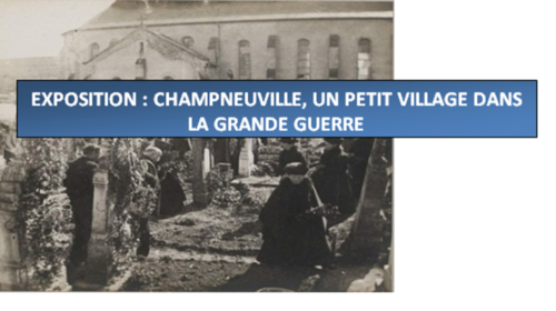 EXPOSITION : CHAMPNEUVILLE, UN PETIT VILLAGE DANS LA GRANDE GUERRE